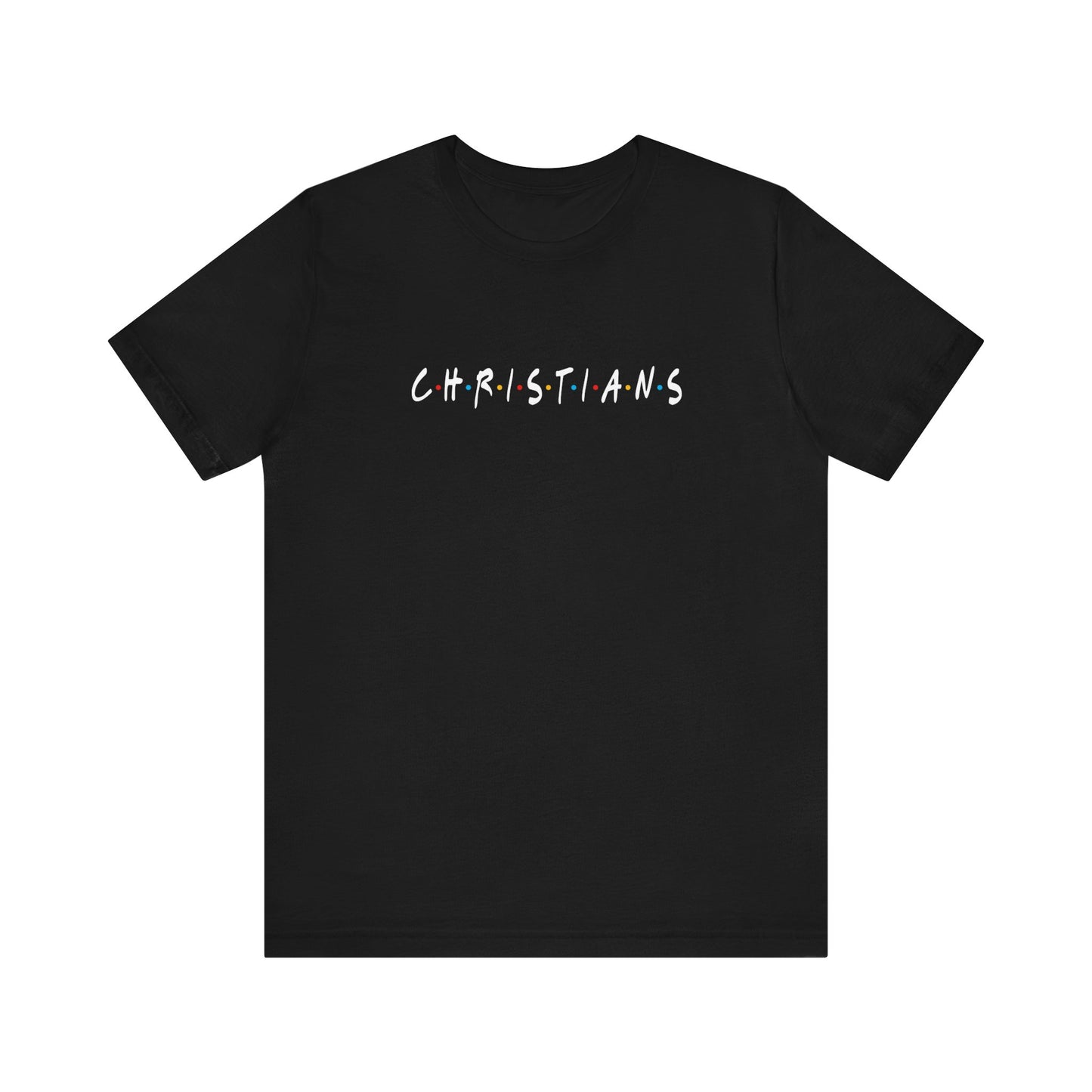 Christians | Friends Inspired | Unisex T-Shirt