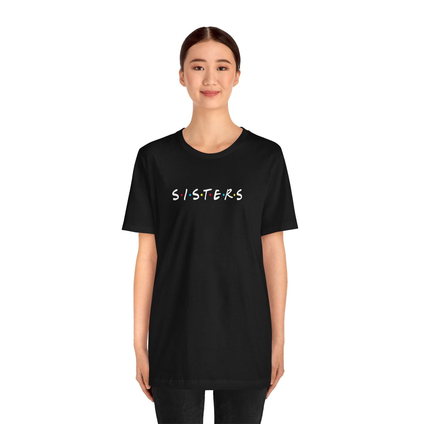 Sisters | Friends Inspired | Unisex T-Shirt